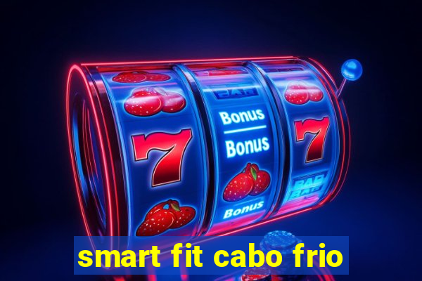 smart fit cabo frio